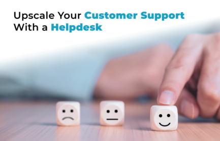 5 Ways a Helpdesk Solution Upscales Your Customer Support
