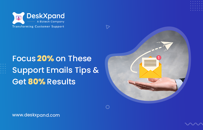 Focus 20% on These Support Emails Tips & Get 80% Results