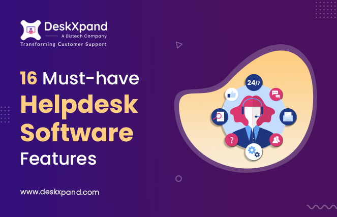 16 Must Have Helpdesk Software Features