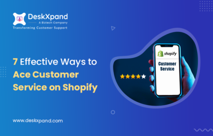 7 Effective Ways to Ace Customer Service for Your Shopify Store