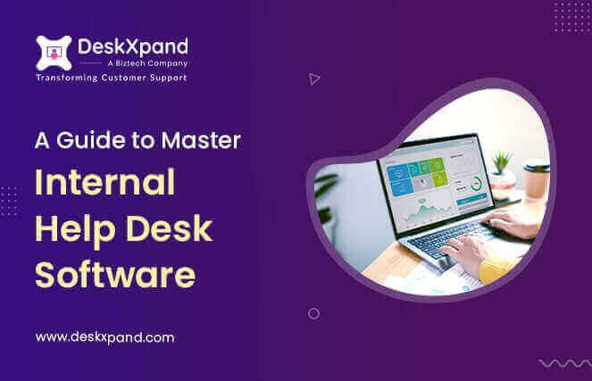 A Guide to Master Internal Helpdesk Software