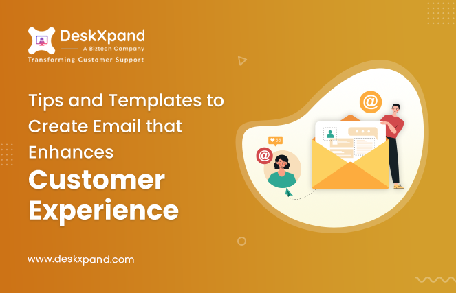 Tips and Templates to Create Email that Enhance Customer Experience